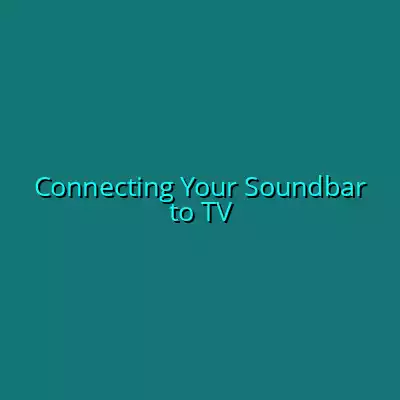 Connecting Your Soundbar to TV