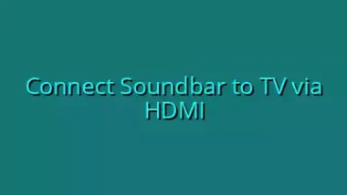 Connect Soundbar to TV via HDMI
