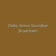 Dolby Atmos Soundbar Showdown