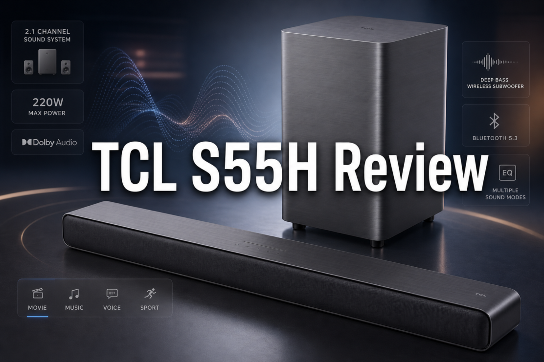 TCL S55H Review