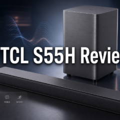 TCL S55H Review
